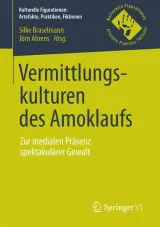 978-3-658-16601-4;Braselmann-Vermittlungskulturen des Amoklaufs.jpg - Bild