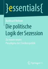 978-3-658-23176-7;Wehner-Die politische Logik der Sezession.jpg - Bild