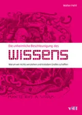 978-3-7281-3455-4;Hehl-DieUnheimlicheBeschleunigungDesWissens.jpeg - Bild