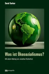 978-3-7316-1569-9;Sarkal+Rutherford-Was ist Öko-Sozialismus.jpg - Bild
