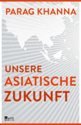  978-3-7371-0002-1;Khanna-Unsere asiatische Zukunft.jpg - Bild
