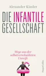  978-3-7499-0014-5;Kissler-DieInfantileGesellschaft.jpg - Bild