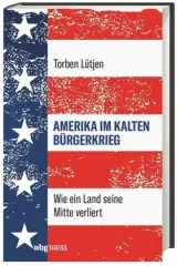 978-3-8062-4076-4;Lütjen-'Amerika im kalten Bürgerkrieg.jpg - Bild