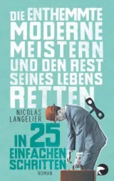  978-3-8333-0942-7;Langelier-Die enthemmte Moderne meistern.jpg - Bild