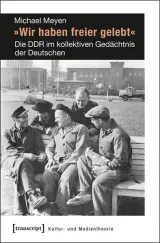  978-3-8376-2370-3;Meyen-Wir haben freier gelebt.jpg - Bild