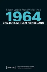 978-3-8376-2580-6;Lorenz-1964-Das Jahr, mit dem 1968 begann.jpg - Bild