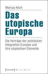 978-3-8376-2958-3;Koch-Das utopische Europa.jpg - Bild