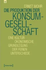 978-3-8376-4909-3;Mohr-DieProduktionDerKonsumgesellschaft.jpg - Bild