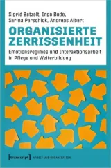 978-3-8376-6722-6;Betzelt,Bode,Parschick+Albert-Organisierte Zerrissenheit.jpg - Bild
