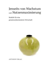 978-3-8498-1372-7;Kunze-Jenseits von Wachstum und Nutzenmaximierung.jpg - Bild
