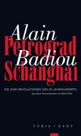  978-3-85132-937-7;Badiou-Petrograd, Schanghai.jpg - Bild