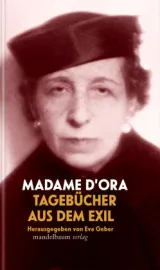  978-3-85476-983-5;Madame-D'ora-TagebücherAusDemExil.jpg - Bild