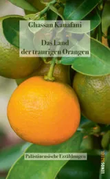  978-3-85787-845-9; Kanafani-Das Land der traurigen Orangen.jpg - Bild
