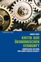  978-3-85869-429-4;Gorz-Kritik der ökonomischen Vernunft.jpg - Bild