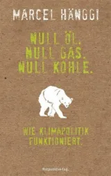  978-3-85869-849-0;Hänggi-Null Öl. Null Gas. Null Kohle.jpg - Bild