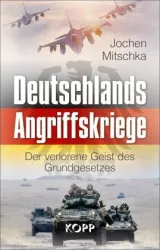  978-3-86445-687-9;MItschka-Deutschlands Angriffskriege.jpg - Bild