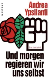  978-3-86489-160-1;Ypsilanti-Und-morgen-regieren-wir-uns-selbst.jpg - Bild