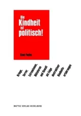  978-3-86809-143-4;Fuchs-DieKindheitIstPolitisch.jpg - Bild