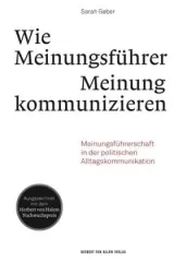 978-3-86962-257-6;Geber-Wie Meinungsführer Meinung kommunizieren.jpg - Bild