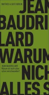 978-3-88221-720-9;Beaudrillard-WarumIstNichtAllesSchonVerschwunden.jpg - Bild