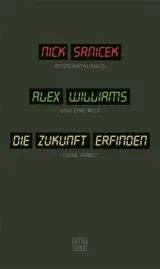 978-3-89320-209-6;Srnicek-Williams-Zukunft-erfinden.jpg - Bild