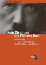 978-3-89438-509-5;Pätzold-Kein-Streit-um-des-Führers-Bart.jpg - Bild
