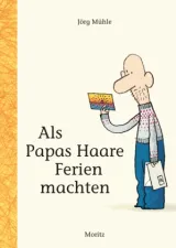 978-3-89565-427;Mühle-AlsPapasHaareFerienMachten.jpg - Bild