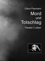  978-3-89581-480-8;Peymann-Mord und Totschlag.jpg - Bild