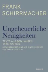 978-3-89667-556-9;schirrmacher-ungeheuerliche.jpg - Bild