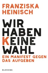 978-3-89667-711-2;Heinisch-WirHabenKeineWahl.jpg - Bild
