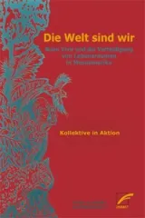 978-3-89771-075-7;Kollektive in Aktion-Die Welt sind wir.jpg - Bild