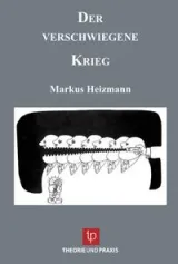 978-3-939710-35-6;Heizmann-DerVerschwiegeneKrieg.jpg - Bild