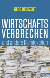 978-3-939816-46-1;Bedszent-Wirtschaftsverbrechen und andere Kleinigkeiten.jpg - Bild