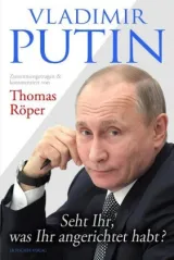 978-3-941956-96-4;Röper_Putin-Seht ihr, was ihr angerichtet habt.jpg - Bild