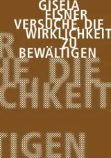  978-3-943167-04-7;Elsner-Versuche, die Wirklichkeit zu bewältigen.jpg - Bild