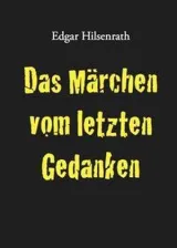 978-3-943334-56-2;Hilsenrath-Das Märchen vom letzten Gedanken.jpg - Bild