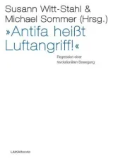 978-3-944233-13-0;Witt-Stahl-Antifaschismus-heißt-Luftangriff.jpg - Bild