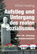 978-3-947094-04-2;Kosing-Aufstieg und Untergang des realen Sozialismus.jpg - Bild