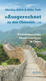 978-3-949302-21-3; Bölck;Veth-Ausgerechnet zu den Chinesen....jpg - Bild