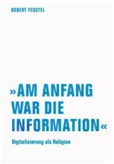  978-3-95732-369-9;Feustel-Am Anfang war die Information.jpg - Bild
