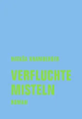 978-3-95732-493-1;Kramberger-VerfluchteMisteln.jpg - Bild
