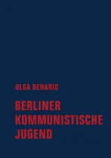  978-3-95732-568-6;Benario-Berliner Kommunistische Jugend.jpg - Bild
