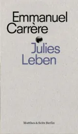 978-3-95757-885-3;Carrère-Julies Leben.jpg - Bild