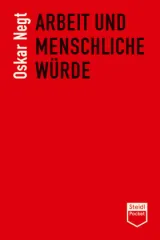  978-3-95829-771-5;Negt-ArbeitUndMenschlicheWürde.jpg - Bild