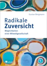 978-3-96238-398-5;Bergmann-RadikaleZuversicht.jpg - Bild