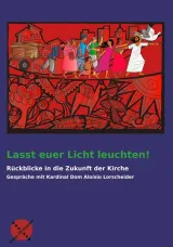 978-3-9816982-1-3;Kardinal Lorscheider-Lasst euer Licht leuchten.jpg - Bild