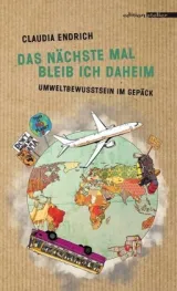 978-3-99065-027-1;Endrich-Das nächste Mal bleib ich daheim.jpg - Bild