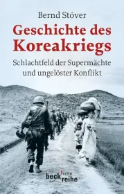 Bernd Stöwer: Geschichte des KoreaKriegs. Schlachtfeld der Supermächte