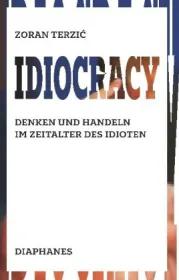  978-3-0358-0190-3;Terezic-Idiocracy.jpg - Bild
