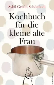  978-3-0360-6001-9;Schönfeld-Kochbuch für die kleine alte Frau.jpg - Bild